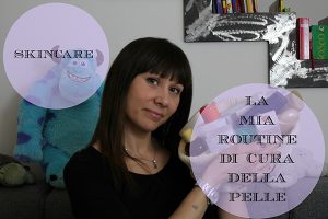 Skincare La Mia Routine