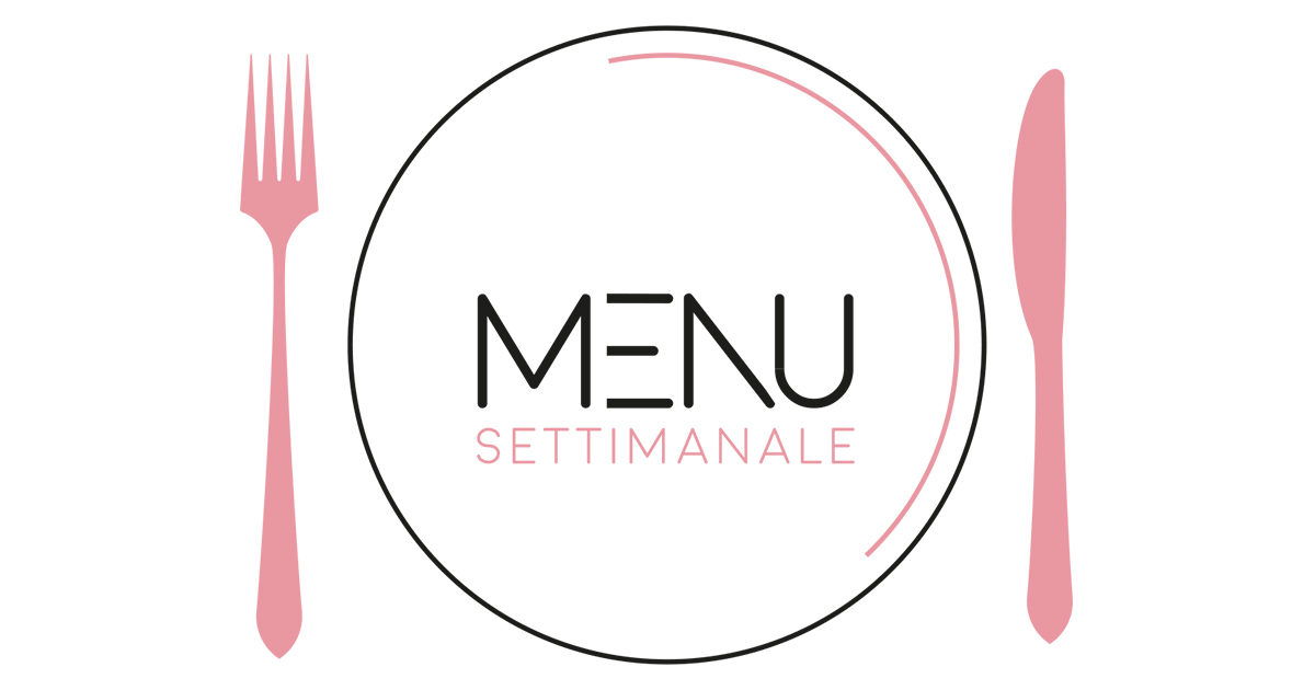 menu settimanale di luglio ricominciodaquattro